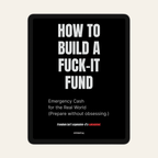 HOW TO BUILD A FUCK-IT FUND